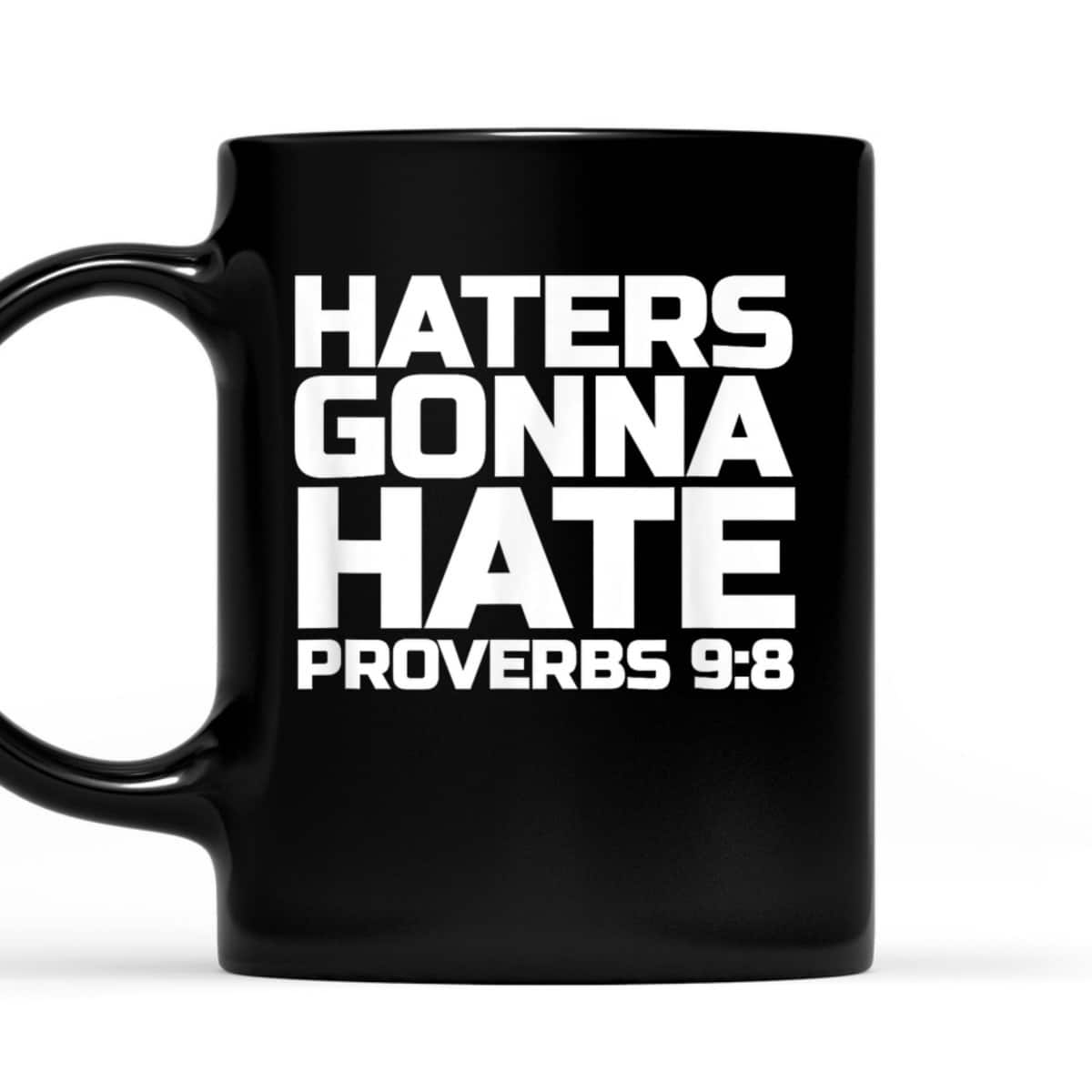 Haters Gonna Hate Proverbs 98 Bible Verse T-Shirt