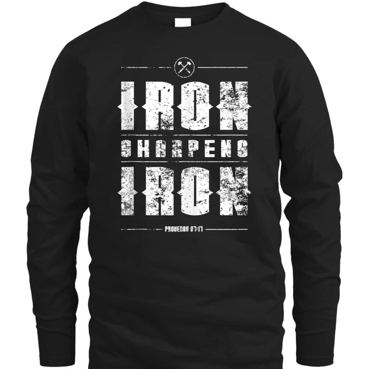 Iron Sharpens Iron Proverbs Christian Bible Verse Religious T-Shirt Iron Sharpens Iron Proverbs Christian Bible Verse Religious T-Shirt