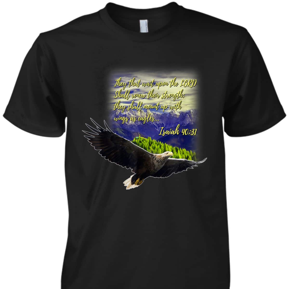 Mount Up WIth Wings As Eagles Christian Bible Verse Isaiah 40:31 T-Shirt Mount Up WIth Wings As Eagles Christian Bible Verse Isaiah 40:31 T-Shirt