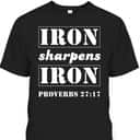 Iron Sharpens Iron Christian Bible Verse Proverbs 27:17 T-Shirt