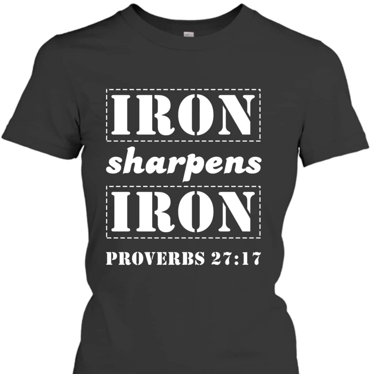 Iron Sharpens Iron Christian Bible Verse Proverbs 27:17 T-Shirt