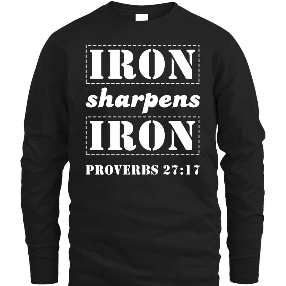 Iron Sharpens Iron Christian Bible Verse Proverbs 27:17 T-Shirt Iron Sharpens Iron Christian Bible Verse Proverbs 27:17 T-Shirt