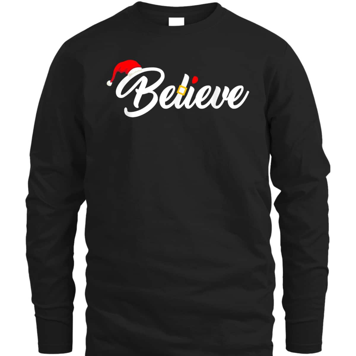 Believe Merry Christmas Santa Hat Christian Faith T-Shirt Believe Merry Christmas Santa Hat Christian Faith T-Shirt
