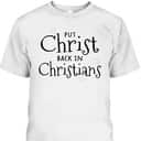 Put Christ Back In Christians Christmas Religious T-Shirt For Friend Put Christ Back In Christians Christmas Religious T-Shirt For Friend