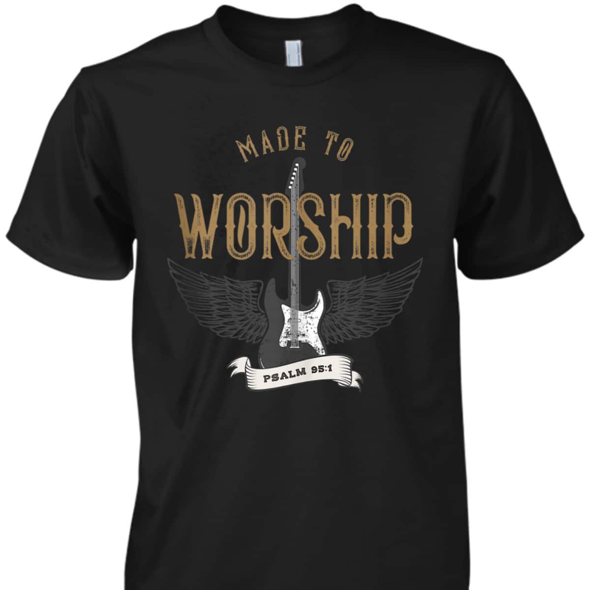 Made To Worship Psalm 95:1 Christian Worship Bible Verse T-Shirt
