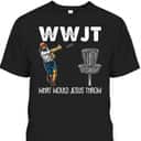 What Would Jesus Throw Christmas WWJT Disc Golf Christian T-Shirt What Would Jesus Throw Christmas WWJT Disc Golf Christian T-Shirt