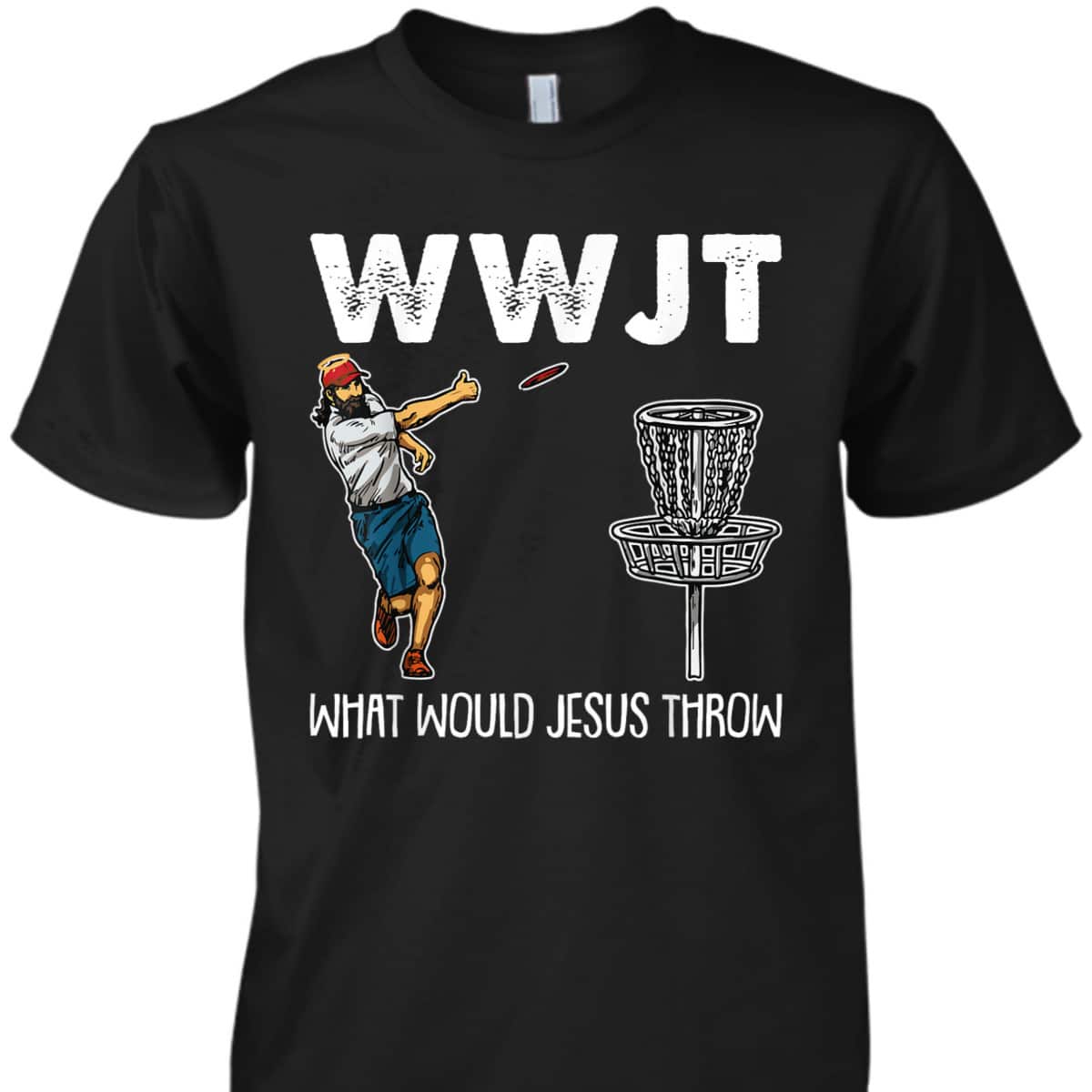 What Would Jesus Throw Christmas WWJT Disc Golf Christian T-Shirt What Would Jesus Throw Christmas WWJT Disc Golf Christian T-Shirt