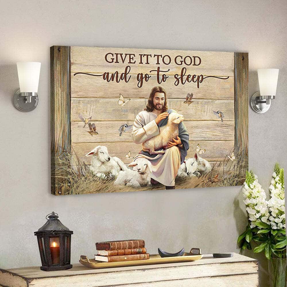 Give It To God And Go To Sleep Jesus Lambs Butterfly Hummingbird Canvas Wall Art Give It To God And Go To Sleep Jesus Lambs Butterfly Hummingbird Canvas Wall Art