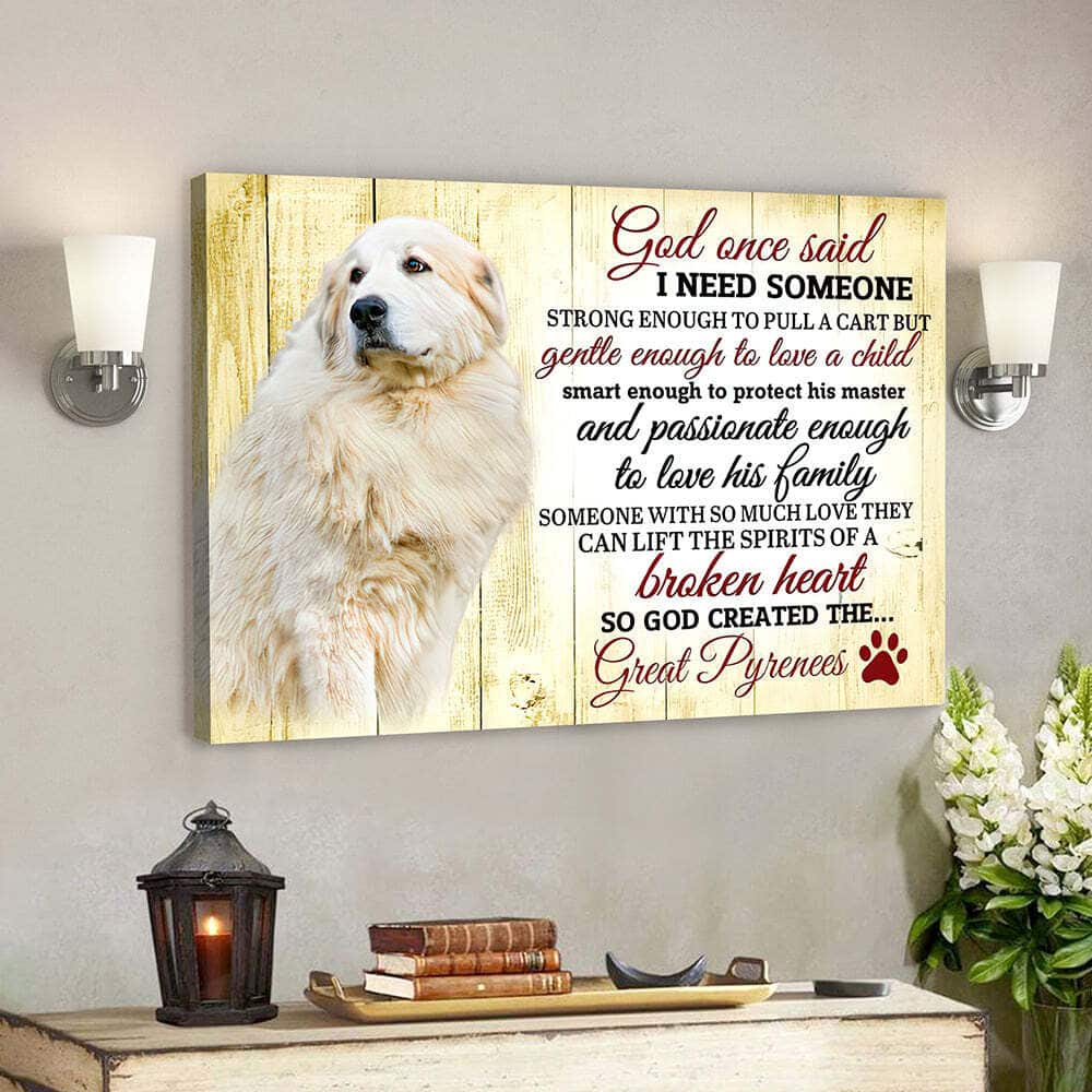 God Bible Verse Christian God Once Said I Need Someone Dog Great Pyrenees Canvas Wall Art God Bible Verse Christian God Once Said I Need Someone Dog Great Pyrenees Canvas Wall Art