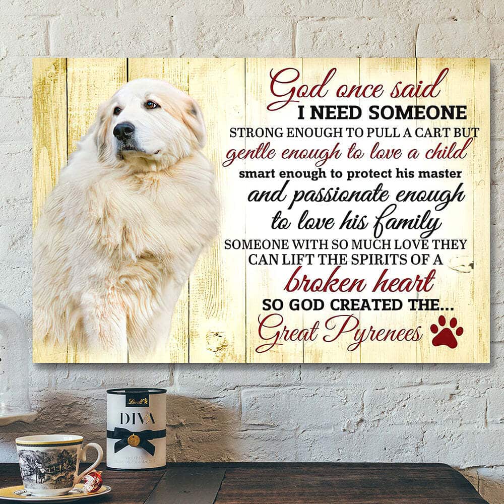 God Bible Verse Christian God Once Said I Need Someone Dog Great Pyrenees Canvas Wall Art God Bible Verse Christian God Once Said I Need Someone Dog Great Pyrenees Canvas Wall Art