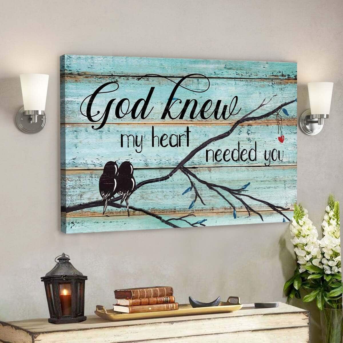 God Bird Couple God Knew My Heart Needed You Canvas Wall Art God Bird Couple God Knew My Heart Needed You Canvas Wall Art