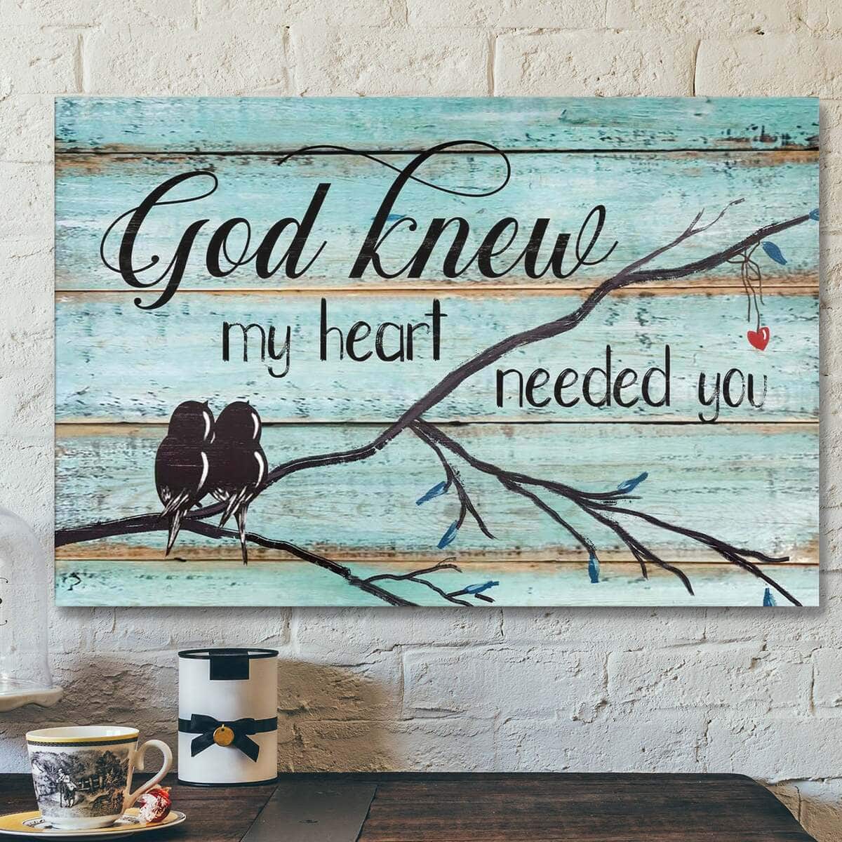 God Bird Couple God Knew My Heart Needed You Canvas Wall Art God Bird Couple God Knew My Heart Needed You Canvas Wall Art