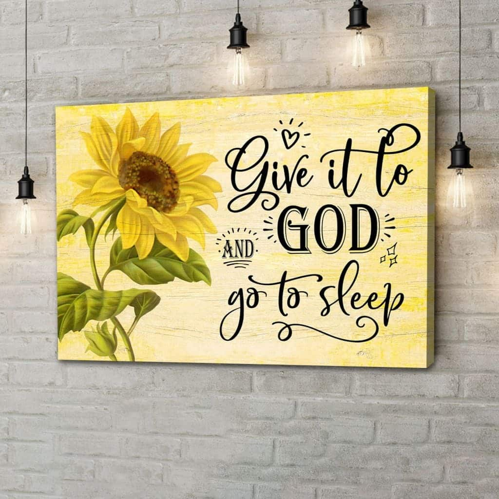 Sunflower Give It To God And Go To Sleep Religious Canvas Wall Art