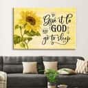 Sunflower Give It To God And Go To Sleep Religious Canvas Wall Art