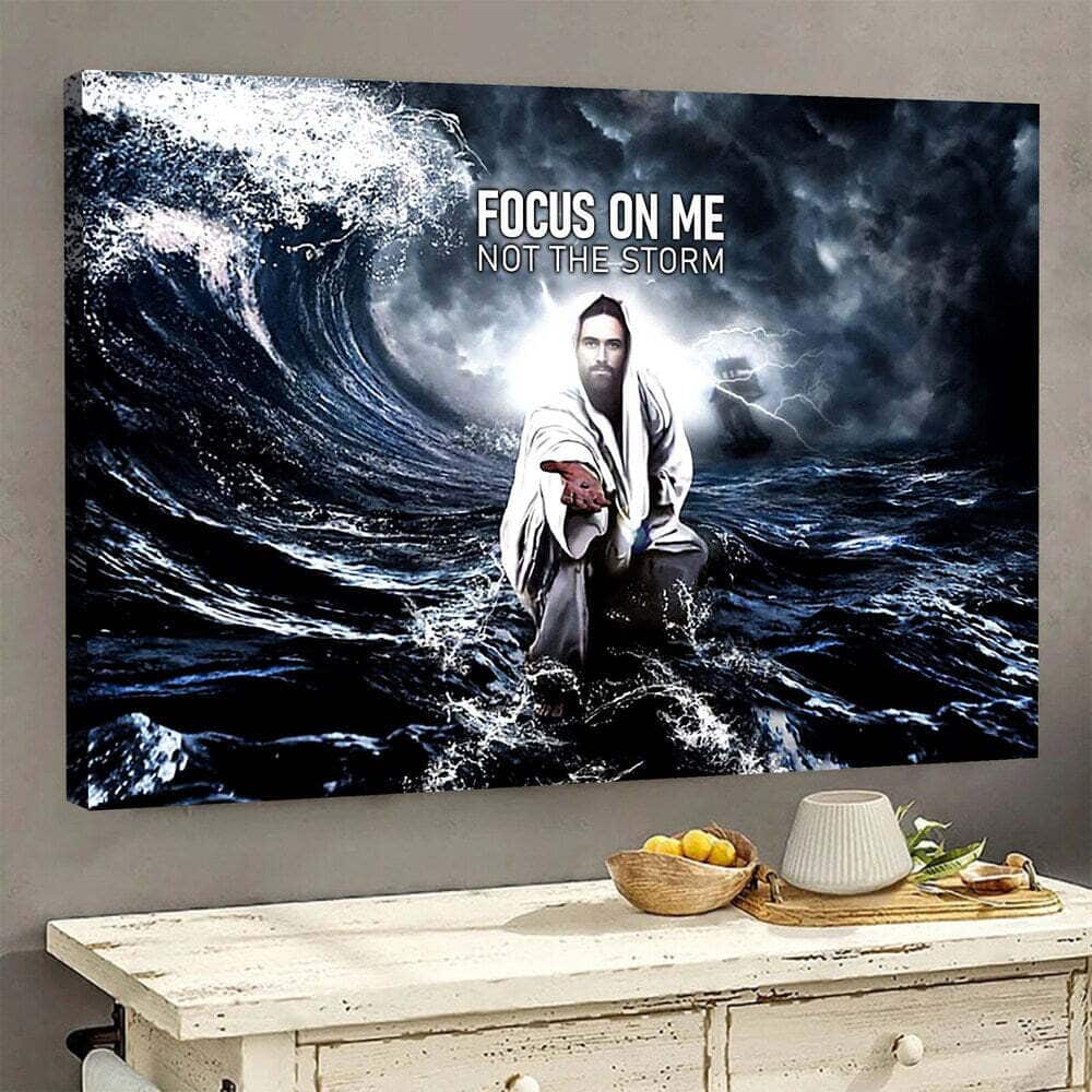 Focus On Me Not The Storm Jesus Give Me Hand Christian Canvas Wall Art Focus On Me Not The Storm Jesus Give Me Hand Christian Canvas Wall Art