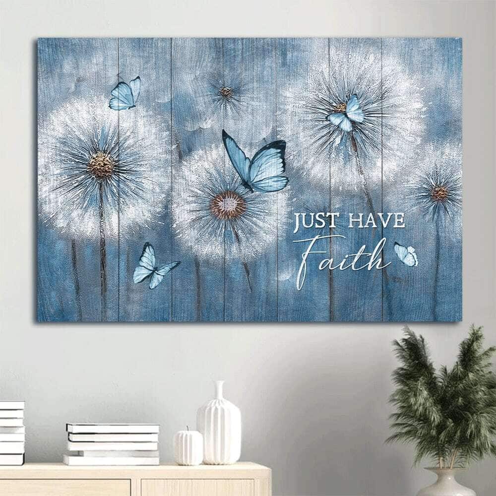 Beautiful Dandelion Blue Butterfly Just Have Faith Christian Canvas Wall Art Beautiful Dandelion Blue Butterfly Just Have Faith Christian Canvas Wall Art
