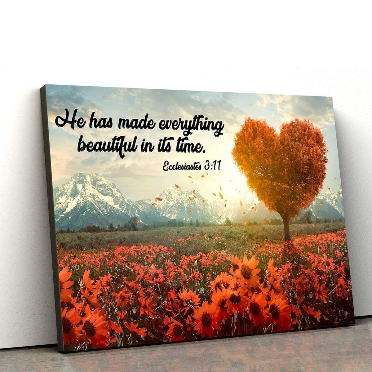 He Has Made Everything Beautiful In Its Time Ecclesiastes 3:11 Religious Canvas Wall Art