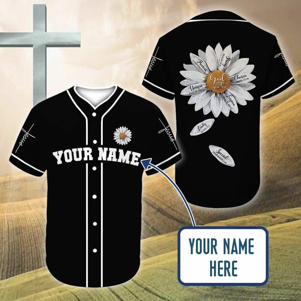 Daisy God Says You Are Customize Personalized Christian Faith Religious Baseball Jersey