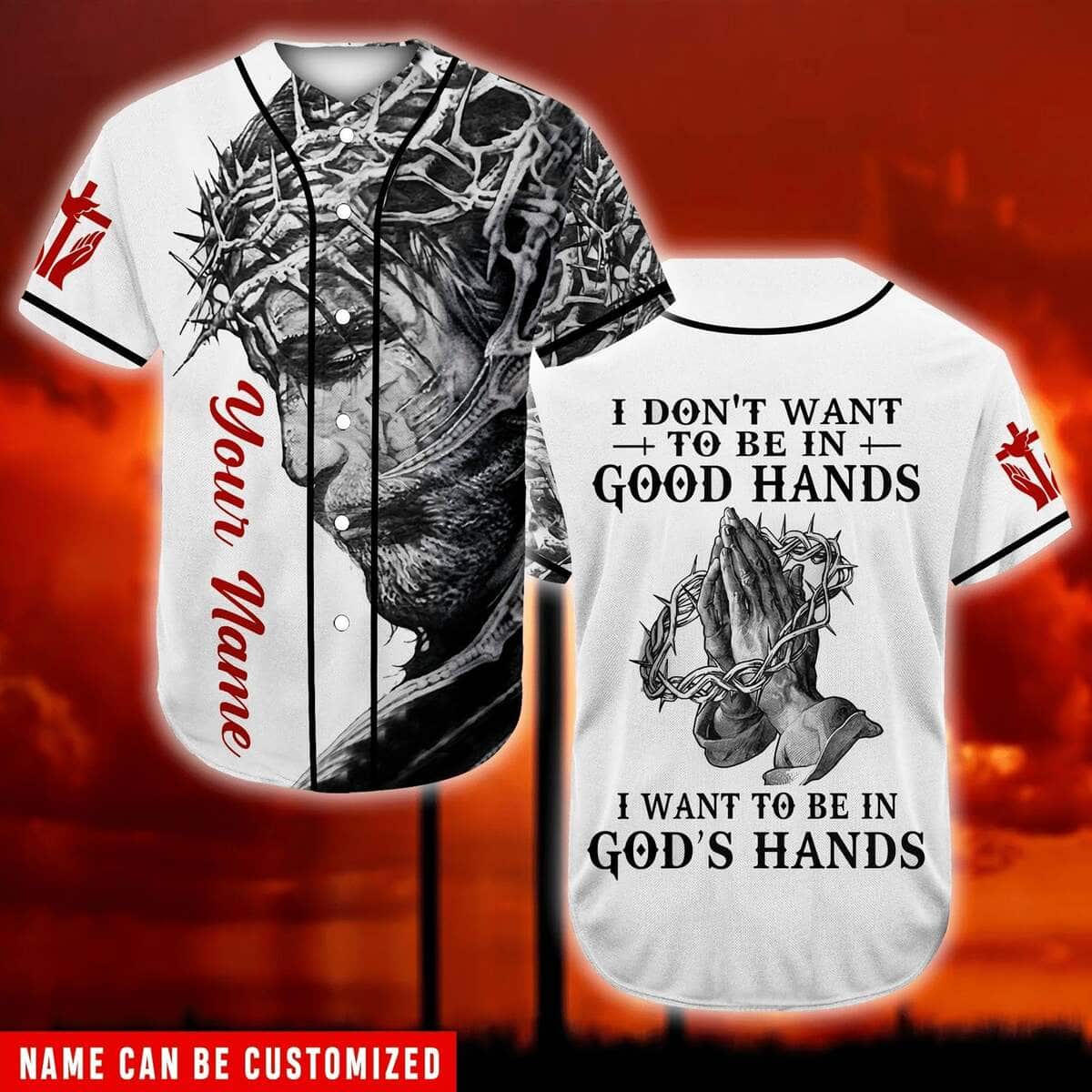 Customize Personalized Pray Christ's Hand I Want To Be In God's Hand Baseball Jersey