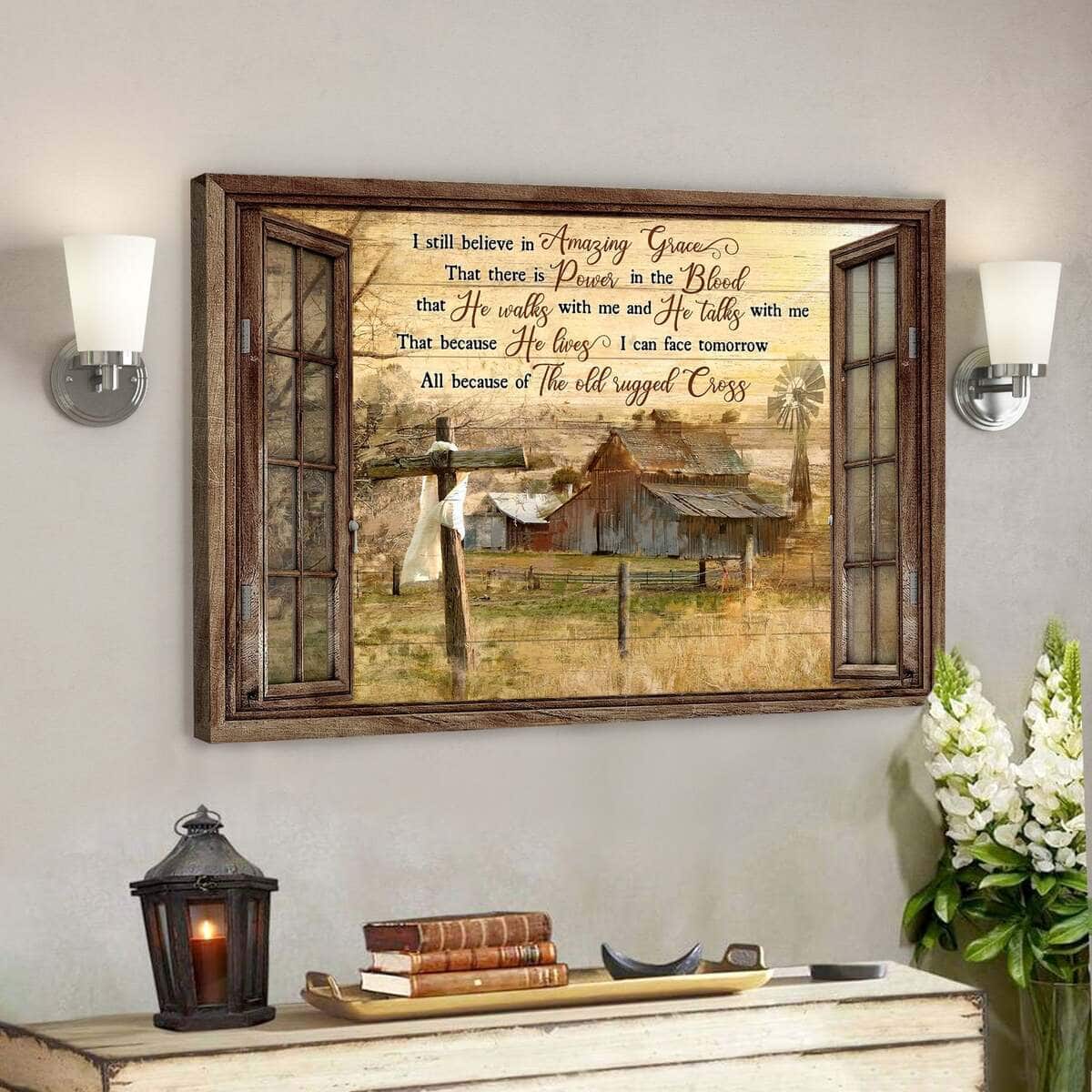 Jesus God I Still Believe In Amazing Grace Christian Cross Farm Canvas Wall Art Jesus God I Still Believe In Amazing Grace Christian Cross Farm Canvas Wall Art
