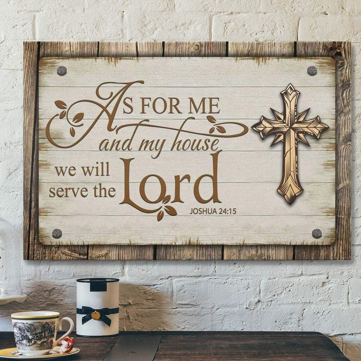 Christian Bible Verse Joshua 24:15 As For Me And My House We Will Serve The Lord Canvas Wall Art Christian Bible Verse Joshua 24:15 As For Me And My House We Will Serve The Lord Canvas Wall Art