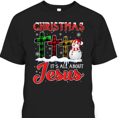 Christmas It's All About Jesus Xmas Snowman Cross Christian T-Shirt