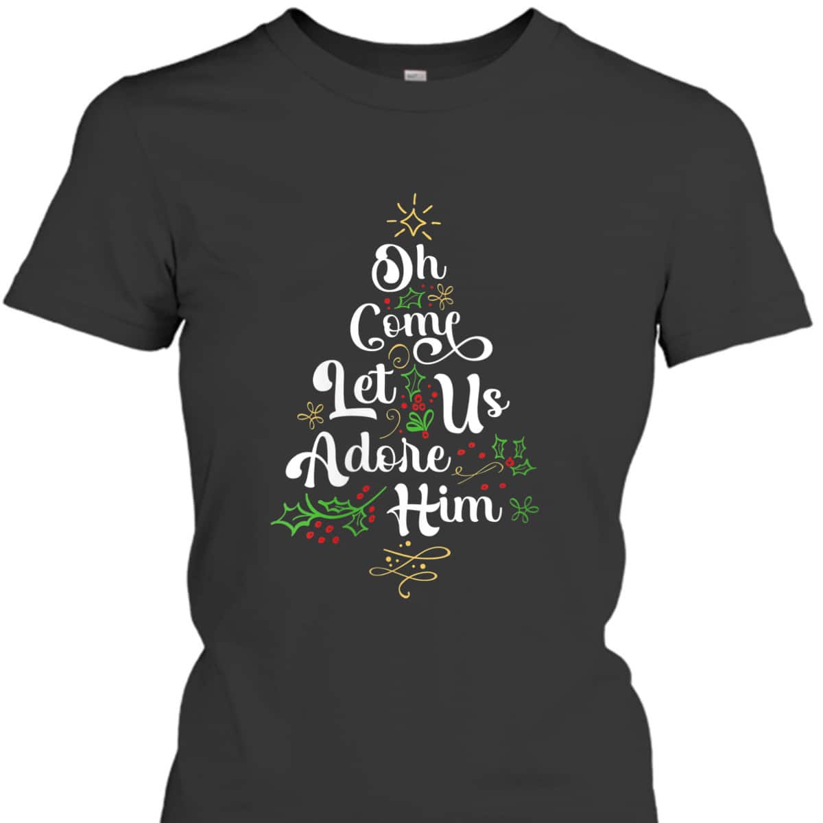 Oh Come Let Us Adore Him Jesus Christian Christmas T-Shirt Oh Come Let Us Adore Him Jesus Christian Christmas T-Shirt