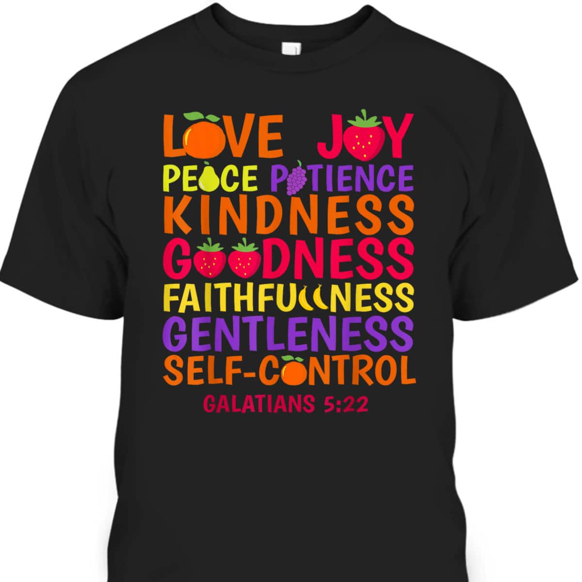 Fruit Of The Spirit Galatians 522 Bible Verse Christian T-Shirt Fruit Of The Spirit Galatians 522 Bible Verse Christian T-Shirt