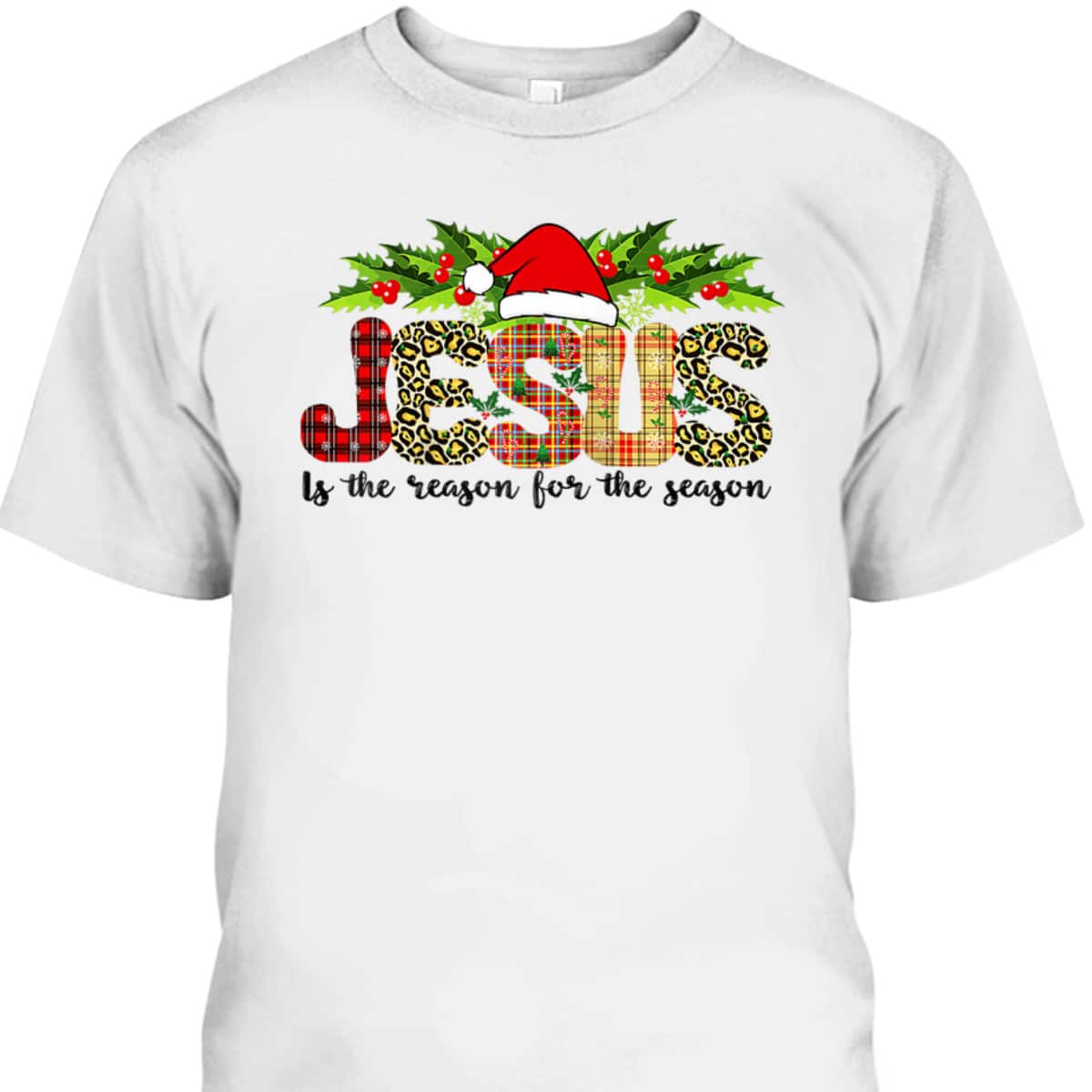 Christian Jesus The Reason For The Season Holiday Season Christmas Xmas T-Shirt Christian Jesus The Reason For The Season Holiday Season Christmas Xmas T-Shirt