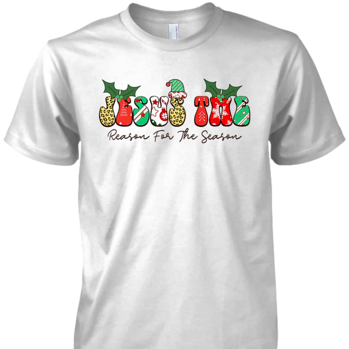 Jesus The Reason For The Season Christian Xmas Holiday Season Christmas Religious T-Shirt