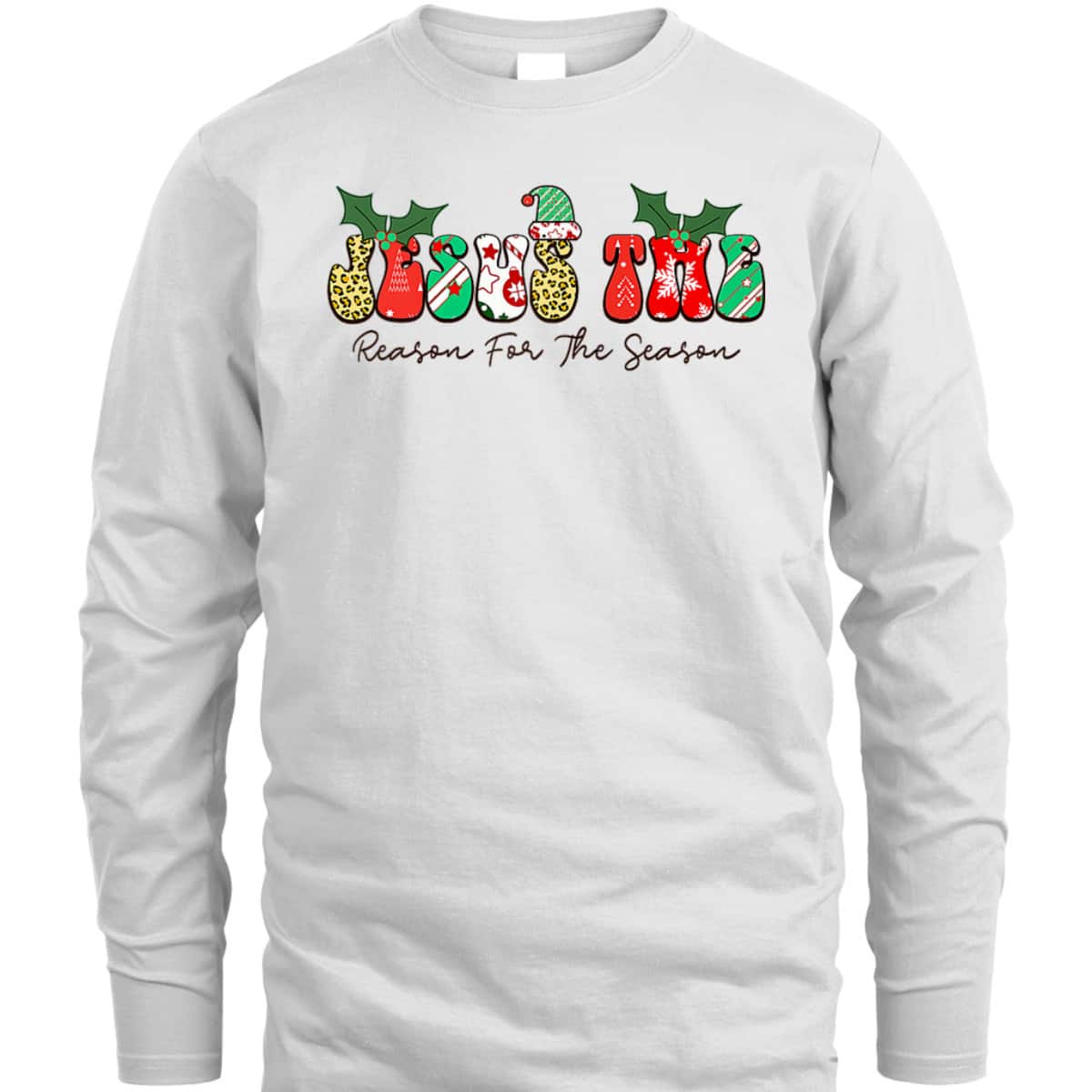 Jesus The Reason For The Season Christian Xmas Holiday Season Christmas Religious T-Shirt