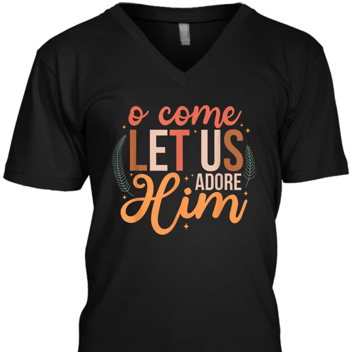 Oh Come Let Us Adore Him Christmas Christian Jesus Xmas T-Shirt Oh Come Let Us Adore Him Christmas Christian Jesus Xmas T-Shirt