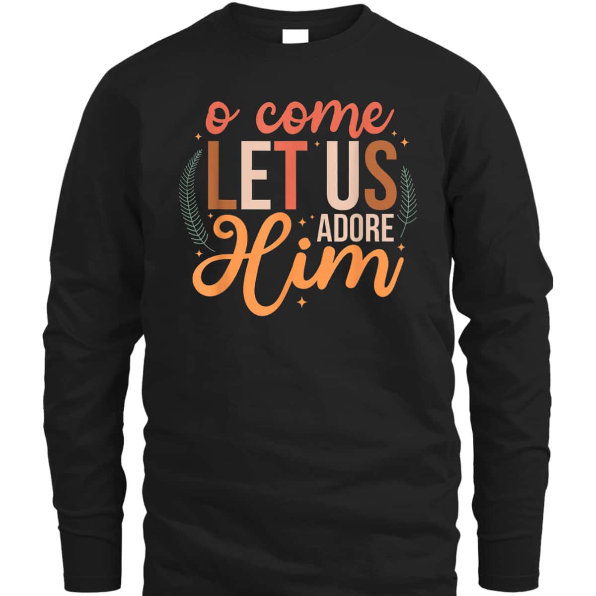 Oh Come Let Us Adore Him Christmas Christian Jesus Xmas T-Shirt