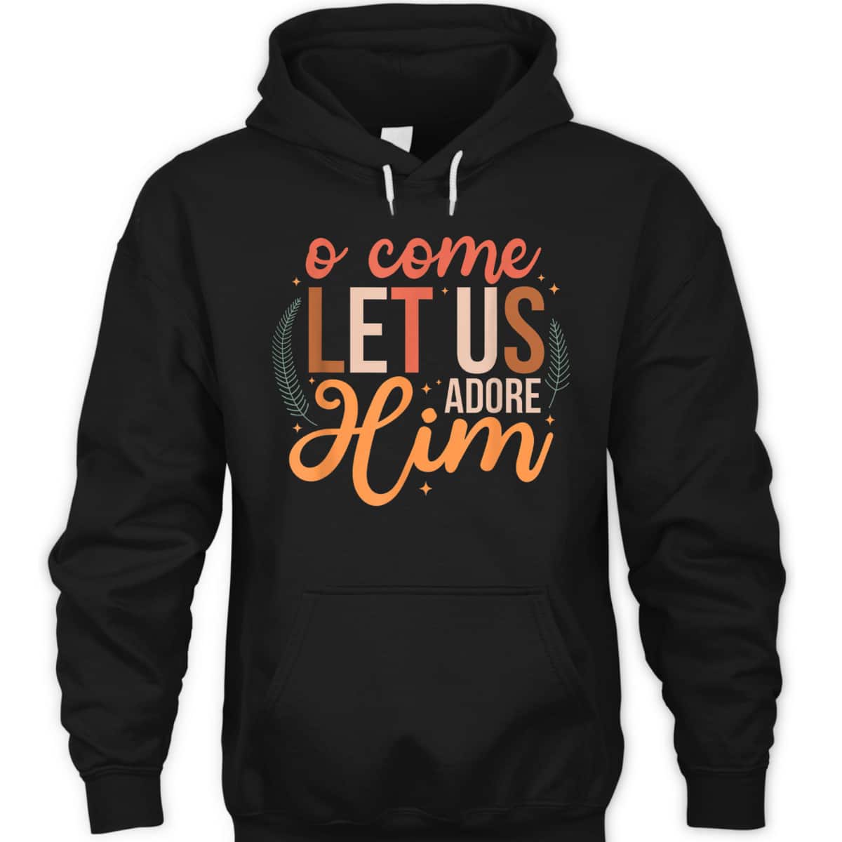 Oh Come Let Us Adore Him Christmas Christian Jesus Xmas T-Shirt Oh Come Let Us Adore Him Christmas Christian Jesus Xmas T-Shirt