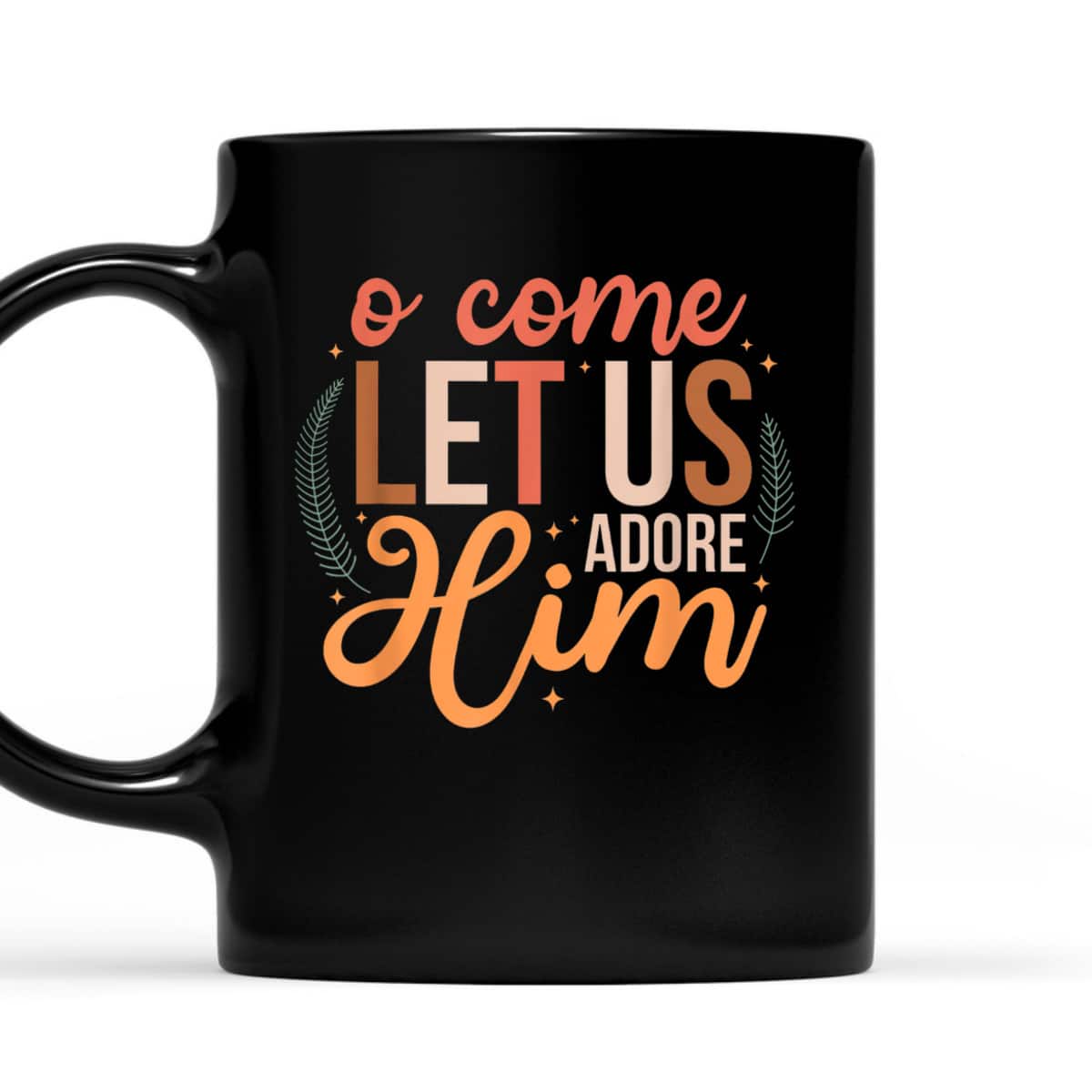 Oh Come Let Us Adore Him Christmas Christian Jesus Xmas T-Shirt