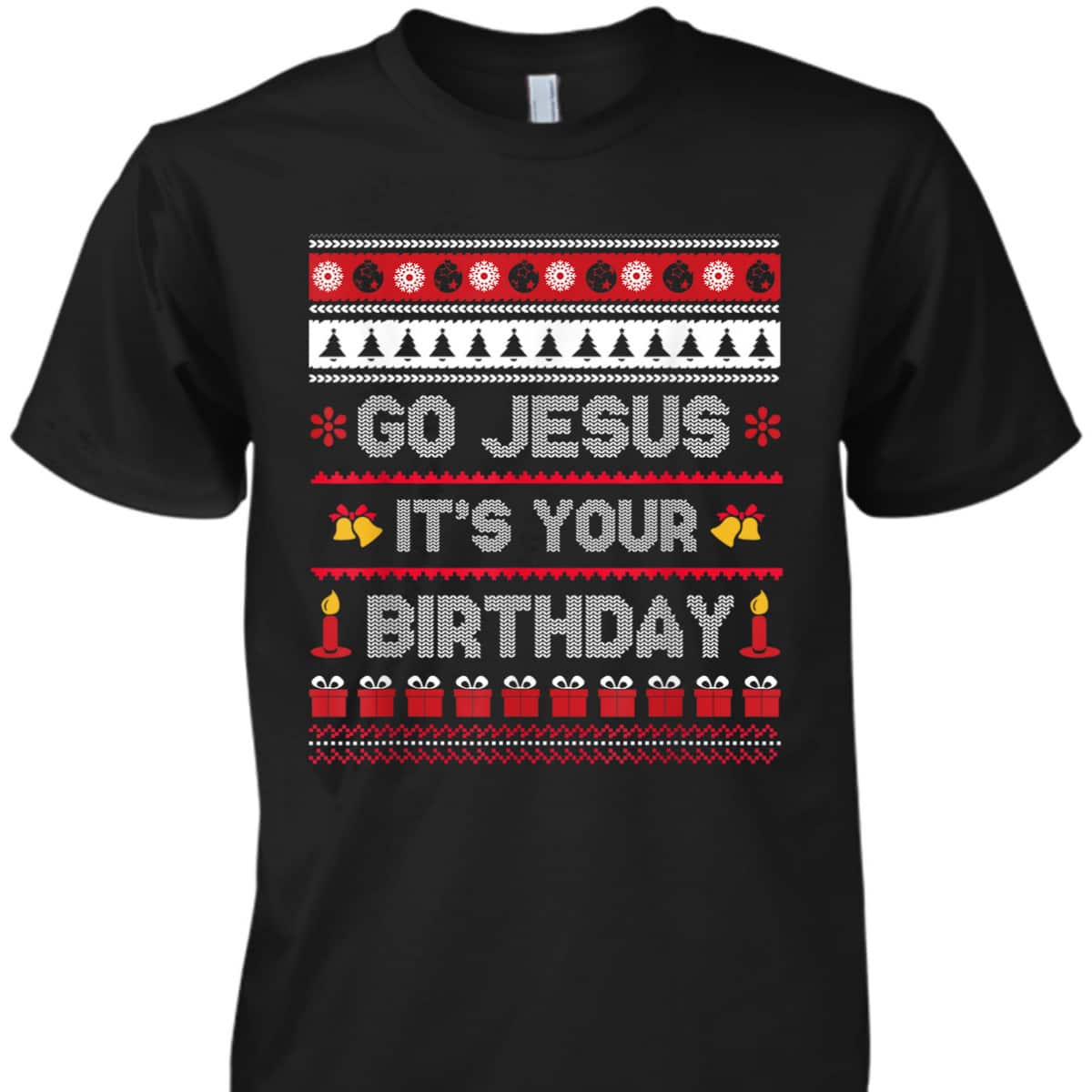 Go Jesus Its Your Birthday Christmas X-Mas Christian T-Shirt