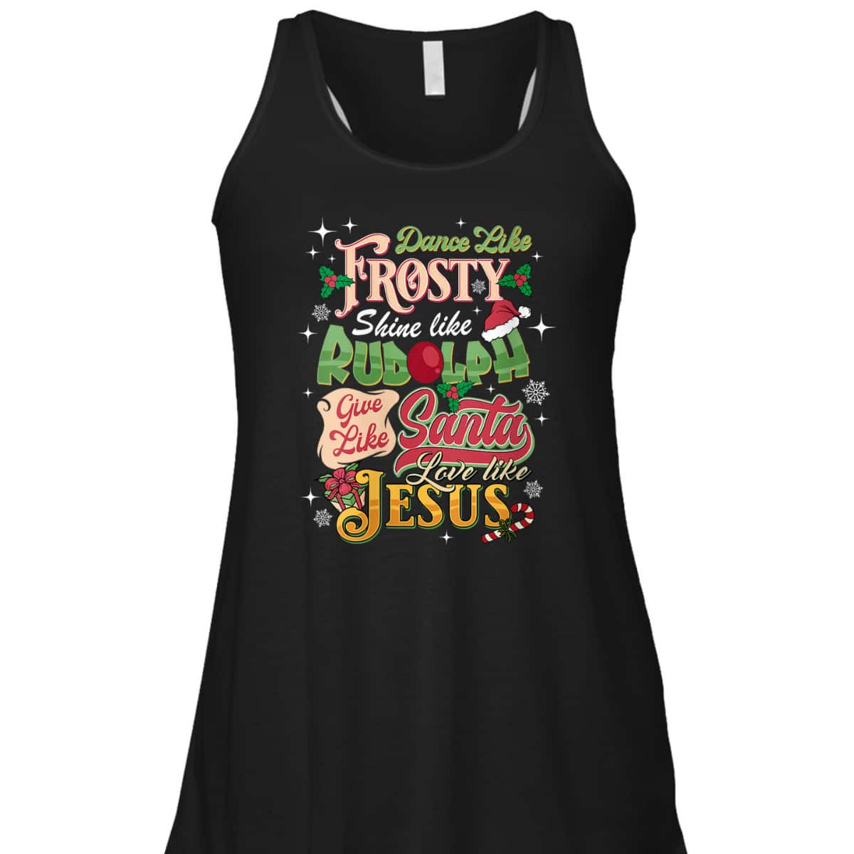 Dance Like Frosty Shine Like Rudolph Love Like Jesus Xmas T-Shirt Dance Like Frosty Shine Like Rudolph Love Like Jesus Xmas T-Shirt