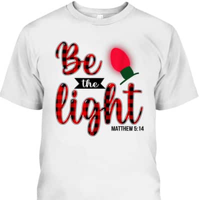Be The Lights Christian Bible Verse Christmas Lights T-Shirt