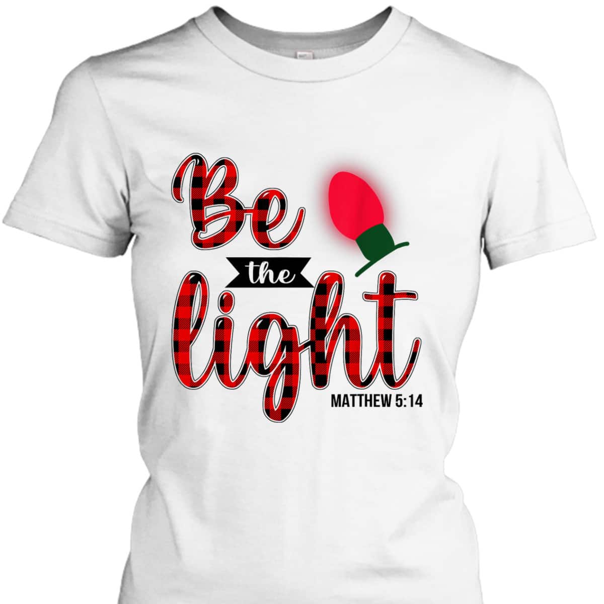Be The Lights Christian Bible Verse Christmas Lights T-Shirt