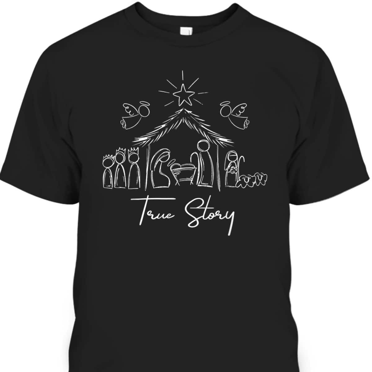 True Story Nativity Christmas Baby Jesus Religious Christian T-Shirt