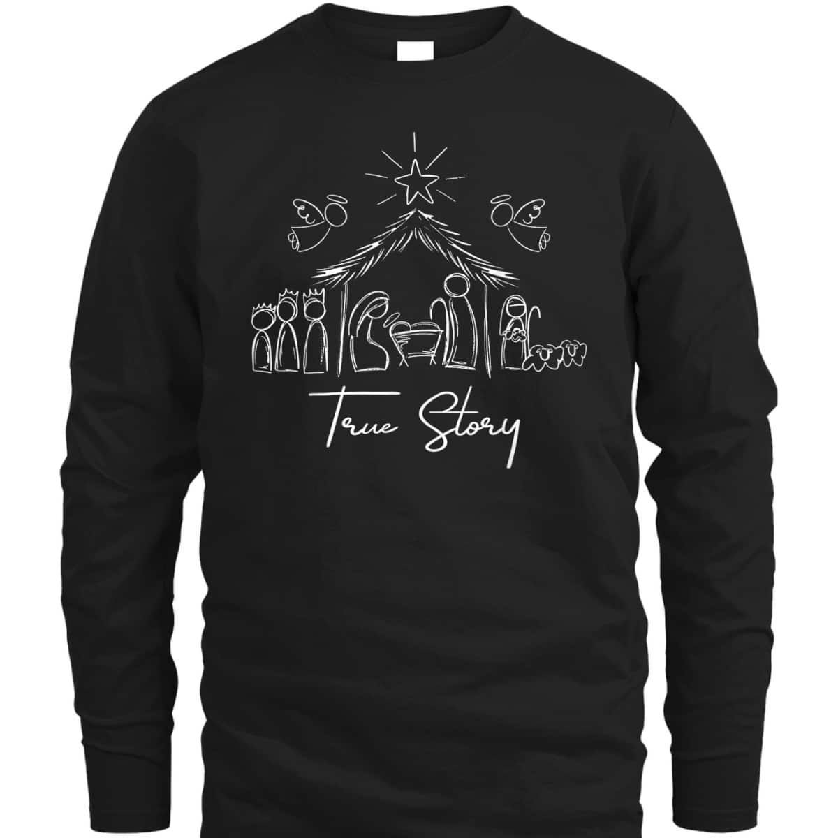 True Story Nativity Christmas Baby Jesus Religious Christian T-Shirt True Story Nativity Christmas Baby Jesus Religious Christian T-Shirt