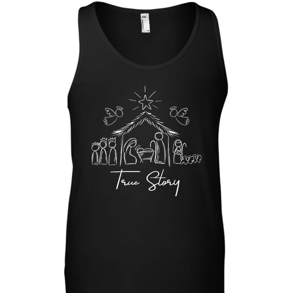 True Story Nativity Christmas Baby Jesus Religious Christian T-Shirt True Story Nativity Christmas Baby Jesus Religious Christian T-Shirt