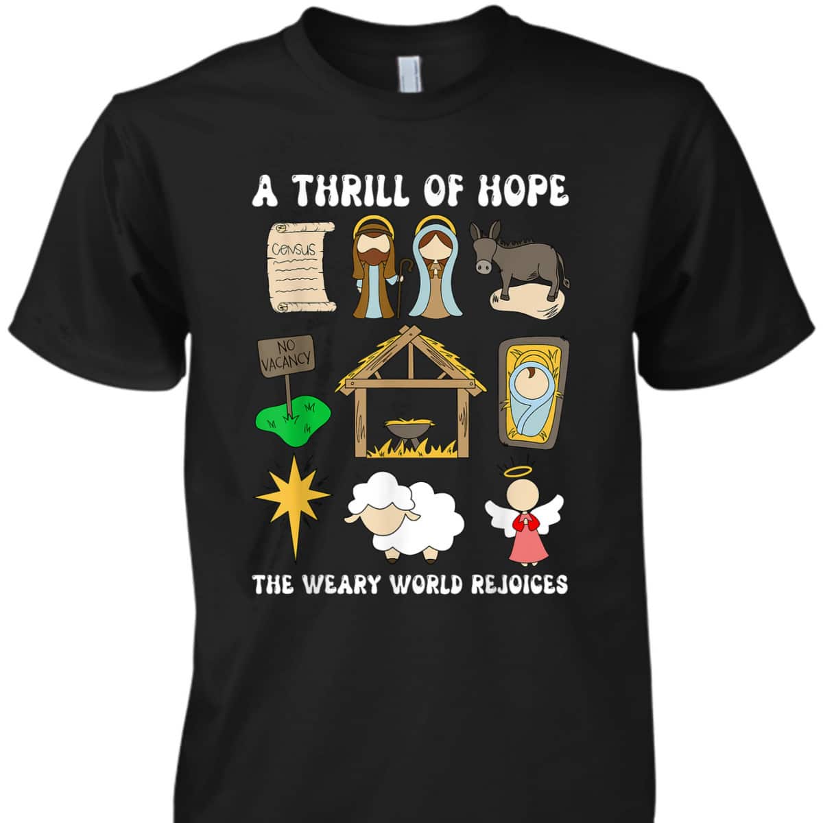 A Thrill Of Hope The Weary World Rejoices Nativity Christmas T-Shirt