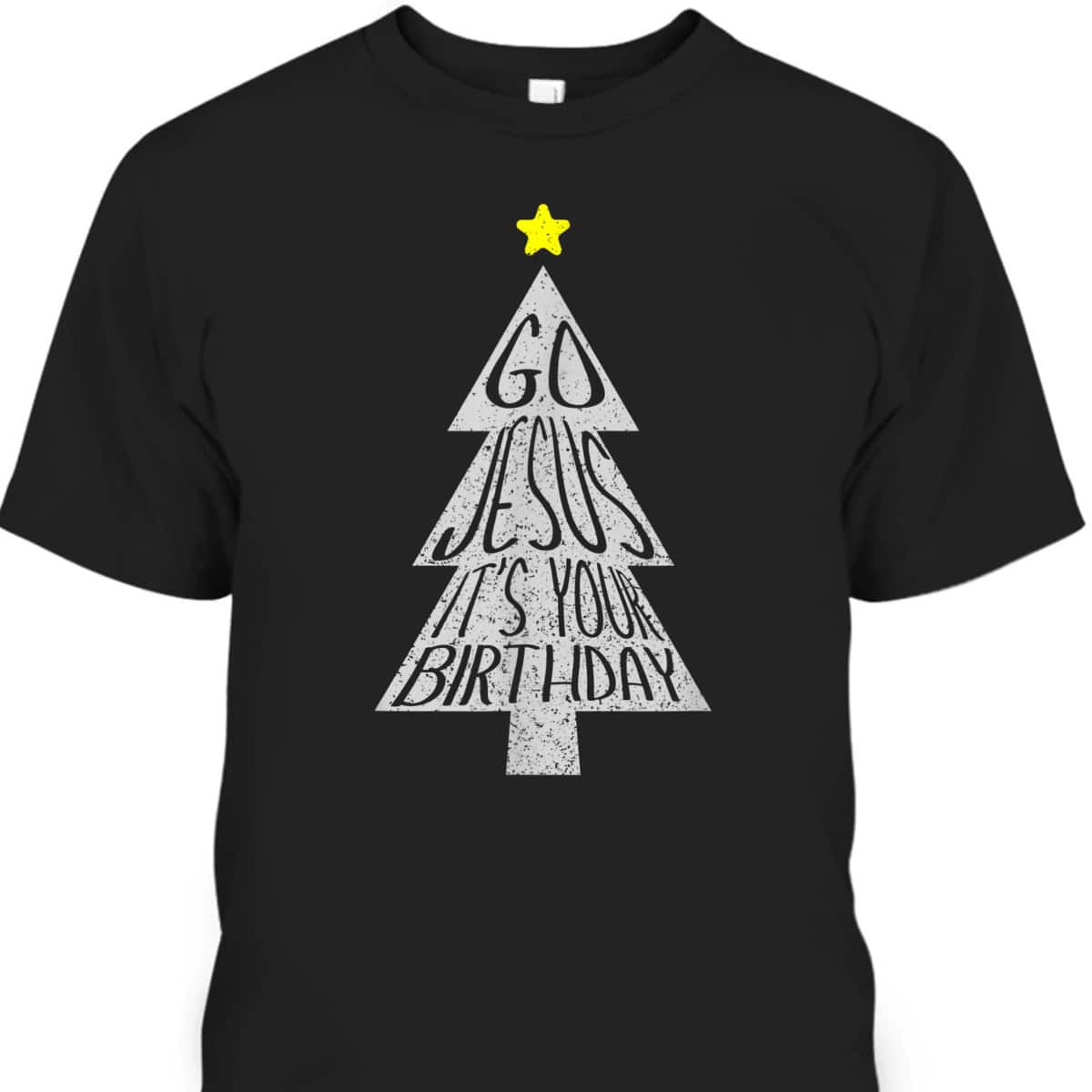 Distressed Go Jesus Its Your Birthday Christmas Xmas T-Shirt Distressed Go Jesus Its Your Birthday Christmas Xmas T-Shirt