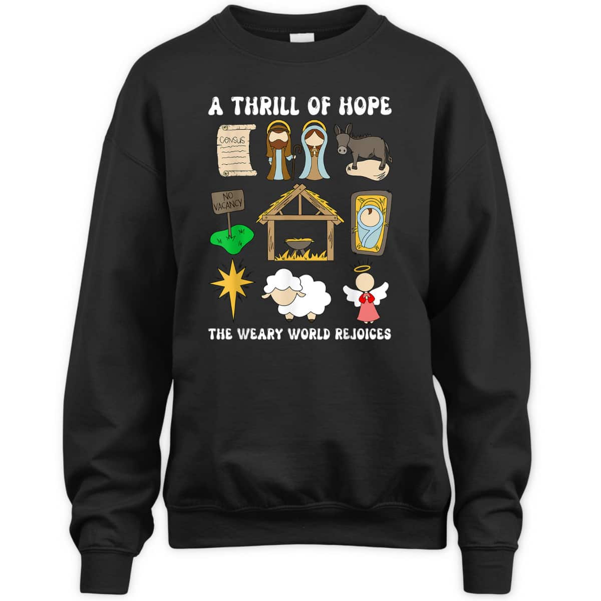 A Thrill Of Hope The Weary World Rejoices Nativity Christmas T-Shirt A Thrill Of Hope The Weary World Rejoices Nativity Christmas T-Shirt