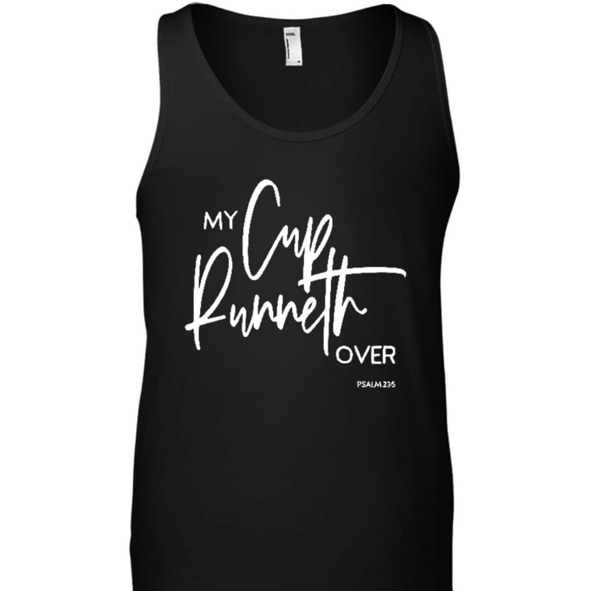 My Cup Runneth Over Psalm 235 Bible Verse Christian Faith T-Shirt