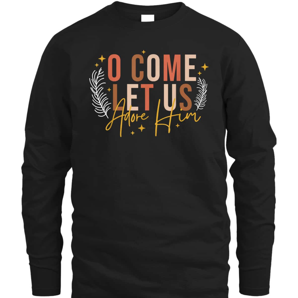 Funny Christian Christmas Jesus Xmas O Come Let Us Adore Him T-Shirt