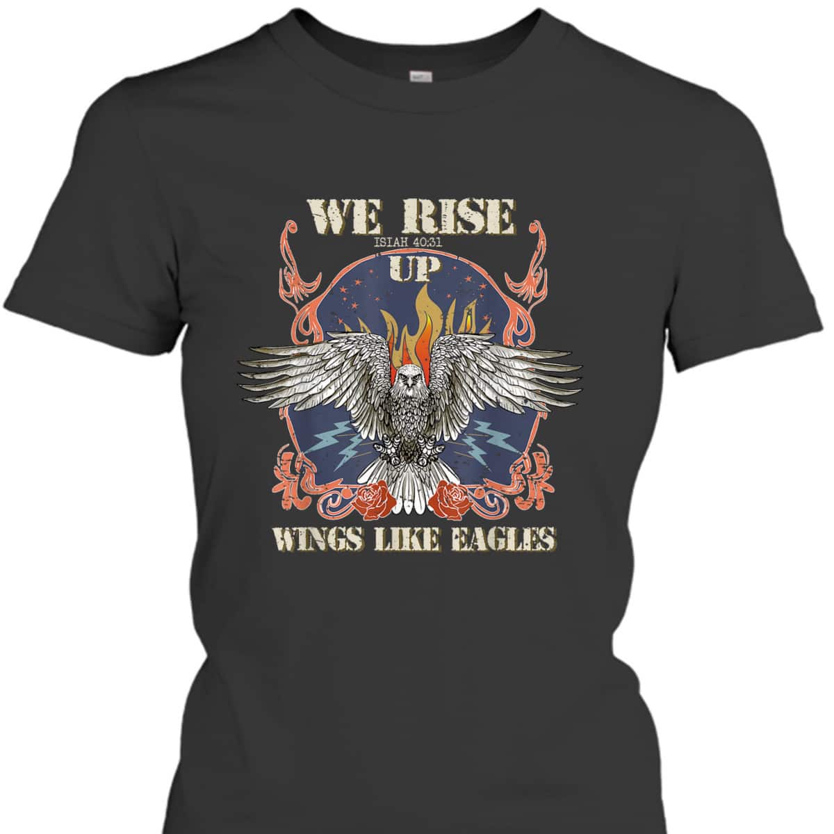 We Rise Up Wings Like Eagle Christian Religious Isaiah 40:31 Bible Verse T-Shirt