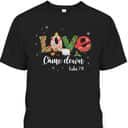 Love Came Down Luke 211 Jesus Christmas Bible Verse T-Shirt Love Came Down Luke 211 Jesus Christmas Bible Verse T-Shirt