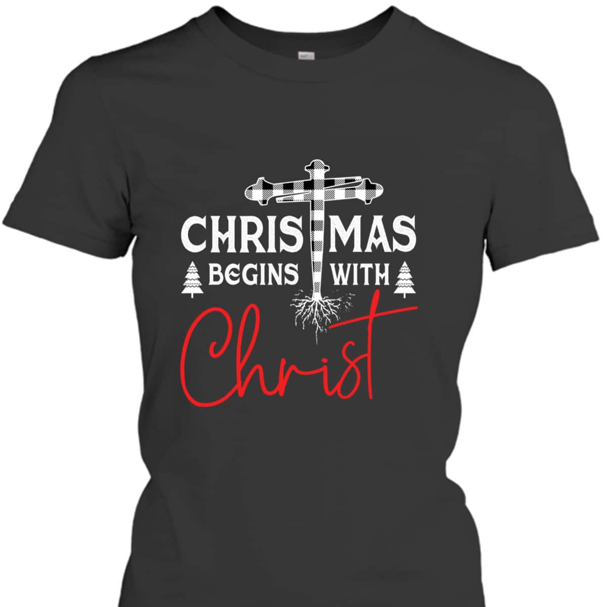 Christian White Plaid Christmas Begins With Christ Xmas T-Shirt Christian White Plaid Christmas Begins With Christ Xmas T-Shirt